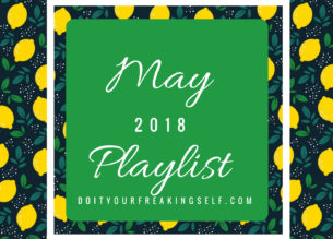 New May playlist with new songs for your graduation parties, spotify playlists and more! Find your May Music Playlist at Doityourfreakingself.com!